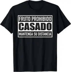 Fruto Prohibido Casado Mantenga Su Distancia Tee - Unisex Adults Married Couples Funny T-Shirt - Black, Small, Short Sleeve, Cotton 65% Polyester 35%