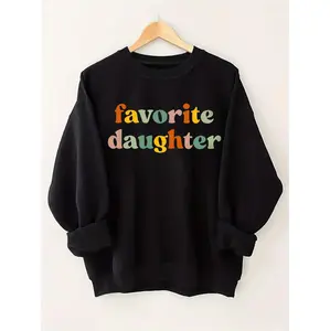 100% Cotton Favorite Daughter Letter Print Sweatshirt For Women Cozy Long Sleeve Crewneck Pullover With Stretch Polyester Blend Fabric All Season Casual Wear Golf Gift T-Shirt For Men and Women