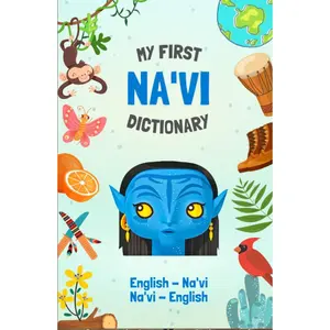 Na'vi - English Dictionary | Avatar Language Learning: Speak like a native from Pandora | More than 275 words | Bilingual and Illustrated | For Kids and Adults Hardcover – December 30, 2022