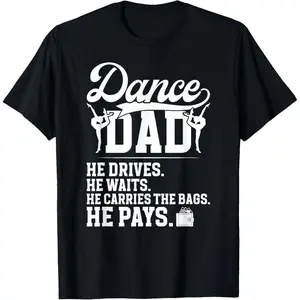 Dancer Dad Dancing Dad Of A Dancer Dad Dance Father T-Shirt Pure Cotton Graphic Tees Menswear Top: Gifts for Men & Women