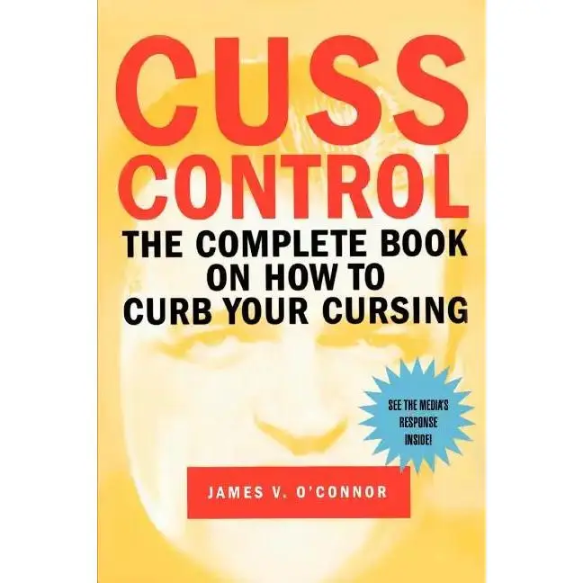 Cuss Control: The Complete Book on How to Curb Your Cursing - Paperback