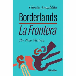 Borderlands / La Frontera, 5th Edition: The New Mestiza 5th Edition