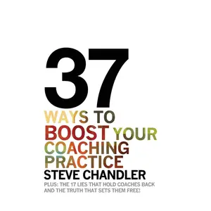 USED-37 Ways to BOOST Your Coaching Practice by Chandler, Steve (Paperback)