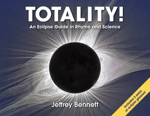 USED-Totality!: An Eclipse Guide in Rhyme and Science by Bennett, Jeffrey (Hardcover)