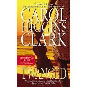 USED-Twanged (Regan Reilly Mysteries, No. 4) by Carol Higgins Clark (Unknown)