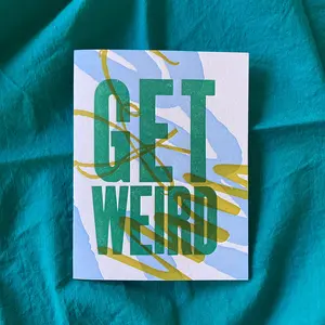 GET WEIRD