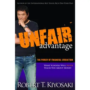USED-Unfair Advantage: The Power of Financial Education by Kiyosaki, Robert T. (Paperback)