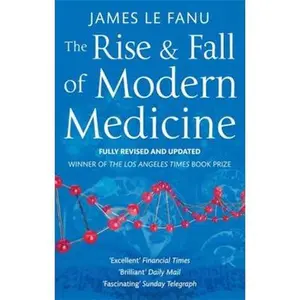 USED-Rise And Fall Of Modern Medicine by James Le Fanu,James Le Fanu,James Lefanu (Paperback)