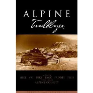 USED-Alpine Trailblazer: Where to Hike, Ski, Bike, Pack, Paddle, Fish in the Alpine Sierra from Yosemite to Tahoe by jerry-sprout-janine-sprout (Paperback)