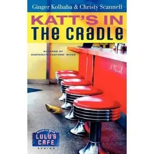 USED-Katt's in the Cradle: A Secrets from Lulu's Cafe Novel by Kolbaba, Ginger (Paperback)