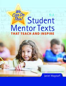 USED-We Can Do This!: Student Mentor Texts That Teach and Inspire by Wagstaff, Janiel (Paperback)