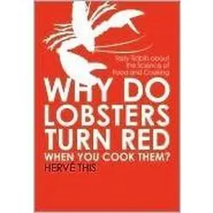 USED-Why Do Lobsters Turn Red When You Cook Them by Herve This (Hardcover)