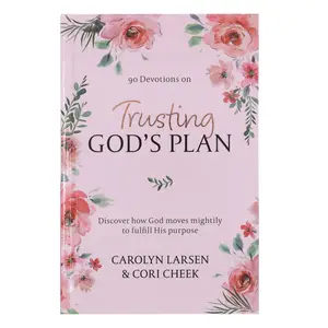 Trusting God's Plan 90 Day Devotional