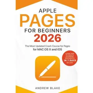 USED-Pages for Beginners: The Most Updated Crash Course for Pages for MAC OS X and iOS | Learn How to Create Stunning Documents in 7 Days or Less by Andrew Blake (Paperback)