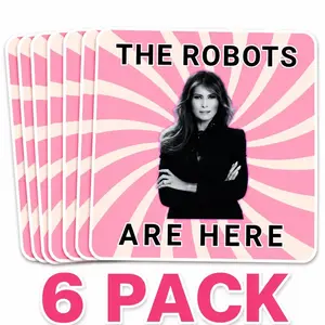 "The Robots Are Here" Meme Sticker Pack, Political Satire Glossy Waterproof Decals, Set of 6