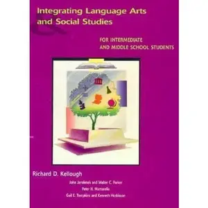 USED-Integrating Language Arts and Social Studies for Intermediate and Middle School Students by Richard D. Kellough (Paperback)