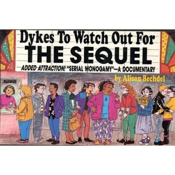 USED Book - Dykes to Watch Out for: The Sequel : Added Attraction! Serial Monogamy : A Documentary by Alison Bechdel (Paperback) - english