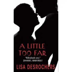 USED-A Little Too Far by DesRochers, Lisa (Mass Market Paperback)