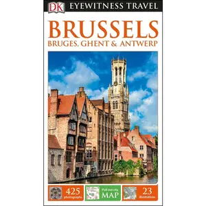 USED-DK Eyewitness Brussels, Bruges, Ghent and Antwerp by Dk Eyewitness (Paperback)