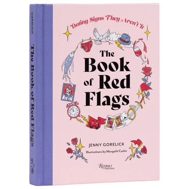 The Book of Red Flags: Dating Signs They Aren't It -- Jenny Gorelick - Hardcover