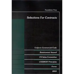 USED-Selections for Contracts 2003: Uniform Commercial Code, Restatement Second, UN Sales Convention, Unidroit Forms, Forms 2003 (University Casebook) by Farnsworth, E. Allen (Paperback)