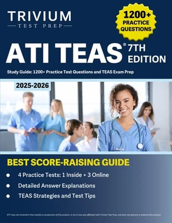 ATI TEAS 7th Edition 2025-2026 Study Guide: 1200+ Practice Test Questions and TEAS Exam Prep -- B. Hettinger, Paperback