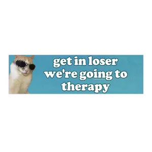 Get In Loser We're Going to Therapy | Bumper Sticker AND Magnet | Funny Meme Sticker | 8.7'' X 2.7'' | Waterproof Premium Quality