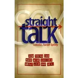USED-Straight Talk (Helping Teens Make Wise Decisions about Love & Sex) by Loretta Spivey (Paperback)