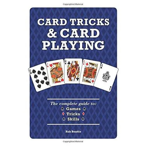 USED-Card Tricks and Card Playing: The Complete Guide to Games Tricks Skills by Rob Beattie (Unknown)