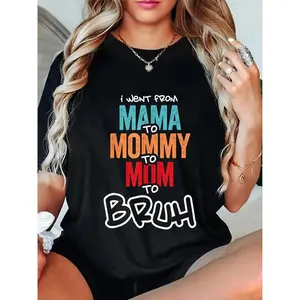[100% Cotton] Women'S "I Went From Mama To Mommy To Mom To Bruh" Mother'S Day T-Shirt - Black Short Sleeve Round Neck Casual Tee With Colorful Letter Print, Machine Washable, Humorous Clothing |   Playful Graphic Tee |   Relaxed Fit, T-Shirt For Men And W