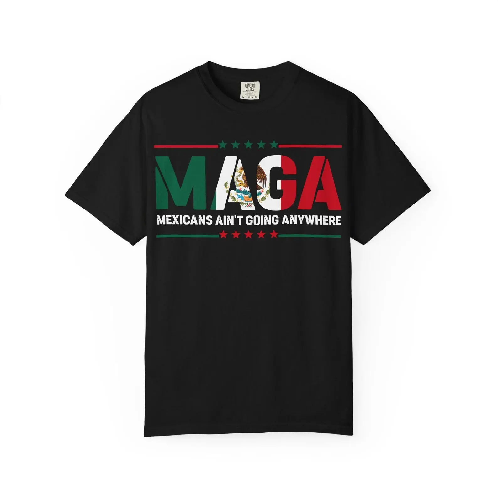 Mexican MAGA T-Shirt - Mexicans Ain't Going Anywhere Tee - Mexico Flag Pride Shirt - Chicano Power Protest Shirt - Latino Heritage Tee Classic Cotton