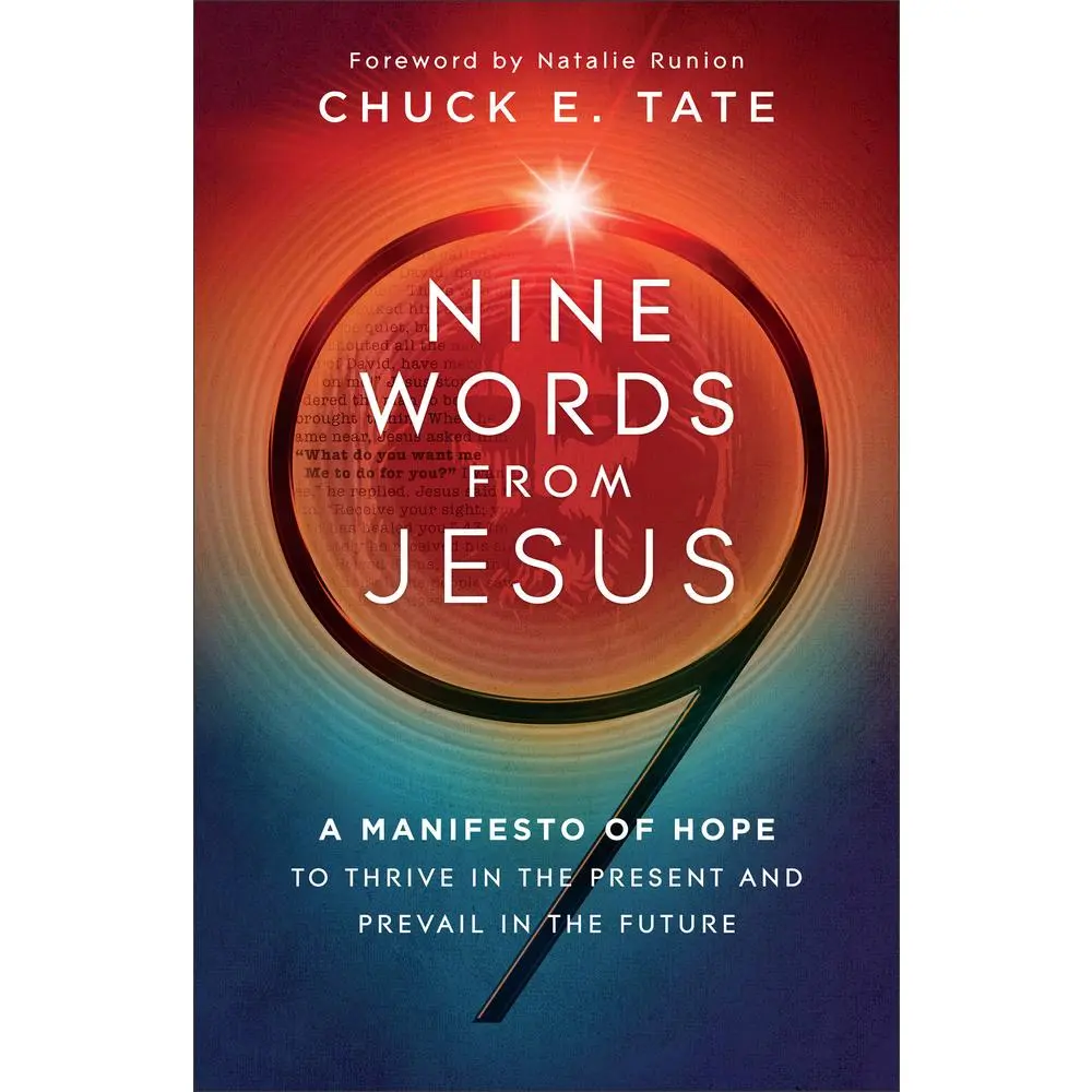 USED Book - Nine Words from Jesus: A Manifesto of Hope to Thrive in the Present and Prevail in the Future by Tate, Chuck E. (Paperback) - english