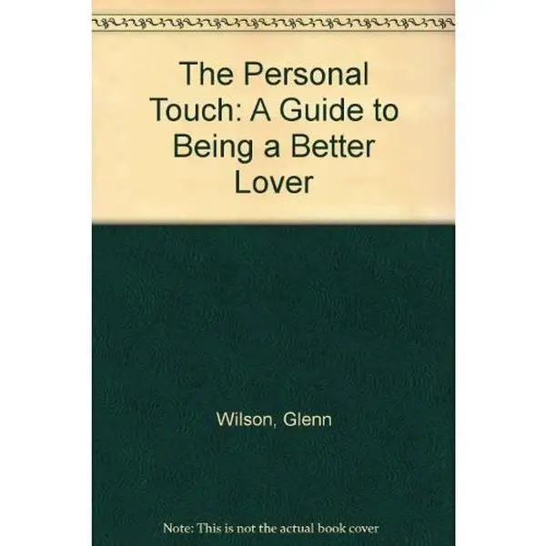 USED-The Personal Touch: A Guide to Being a Better Lover by Glenn Wilson (Paperback)