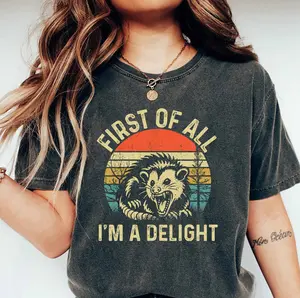 First Of All I'm A Delight Shirt, Angry Possum Shirt, Feral Girl Summer,Sarcastic Quotes Shirt, Possum Lover Gift, Funny Saying Tee, Funny Animal Shirt, Unisex T-Shirt, Gifts For Friend, Short Sleeve Tee Shirt, Gifts For Birthday Fathers Day