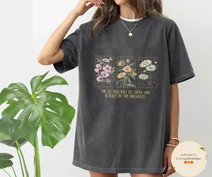 Comfort Colors® Throne Of Glass  Shirt, The World Will Be Saved And Remade By The Dreamers Shirt Cotton Womenswear Sleeve Light