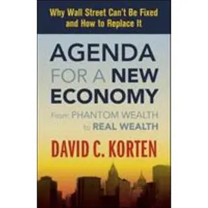 USED-Agenda for a New Economy: From Phantom Wealth to Real Wealth by David C. Korten (Paperback)