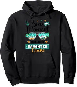 Seas The Moment Mother Daughter Cruise Vacation Matching Pullover Hoodie - Griseldatu Shop 56B0CT1NZ26K