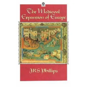 USED-The Medieval Expansion of Europe by J. R. S. Phillips (Paperback)