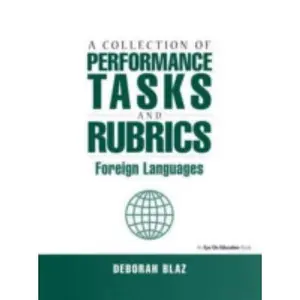 USED-A Collection of Performance Tasks and Rubrics: Foreign Languages by Blaz, Deborah (Paperback)