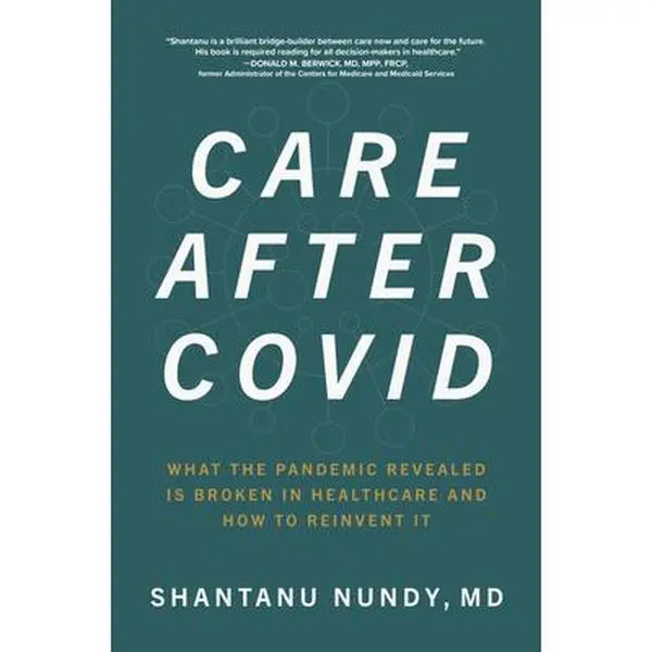 USED Book - Care After Covid: What the Pandemic Revealed Is Broken in Healthcare and How to Reinvent It by Nundy, Shantanu (Hardcover) - english