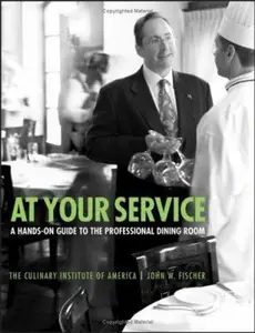 USED-At Your Service: A Hands-On Guide to the Professional Dining Room by The Culinary Institute of America (CIA) (Paperback)