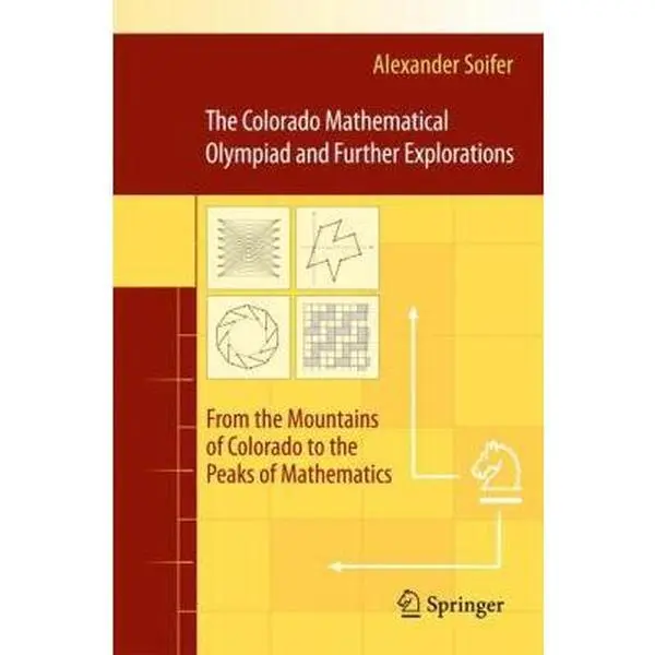 USED-The Colorado Mathematical Olympiad and Further Explorations: From the Mountains of Colorado to the Peaks of Mathematics by Soifer, Alexander (Paperback)