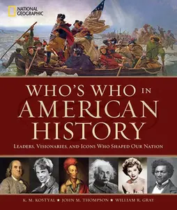 USED-Who's Who in American History: Leaders, Visionaries, and Icons Who Shaped Our Nation by Thompson, John M. (Hardcover)