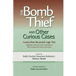 USED Book - The Bomb Thief and Other Curious Cases: Leaves from the Jewish Logic Tree by Rabbi Yitzchok Menachem Karlinsky (Paperback) - english