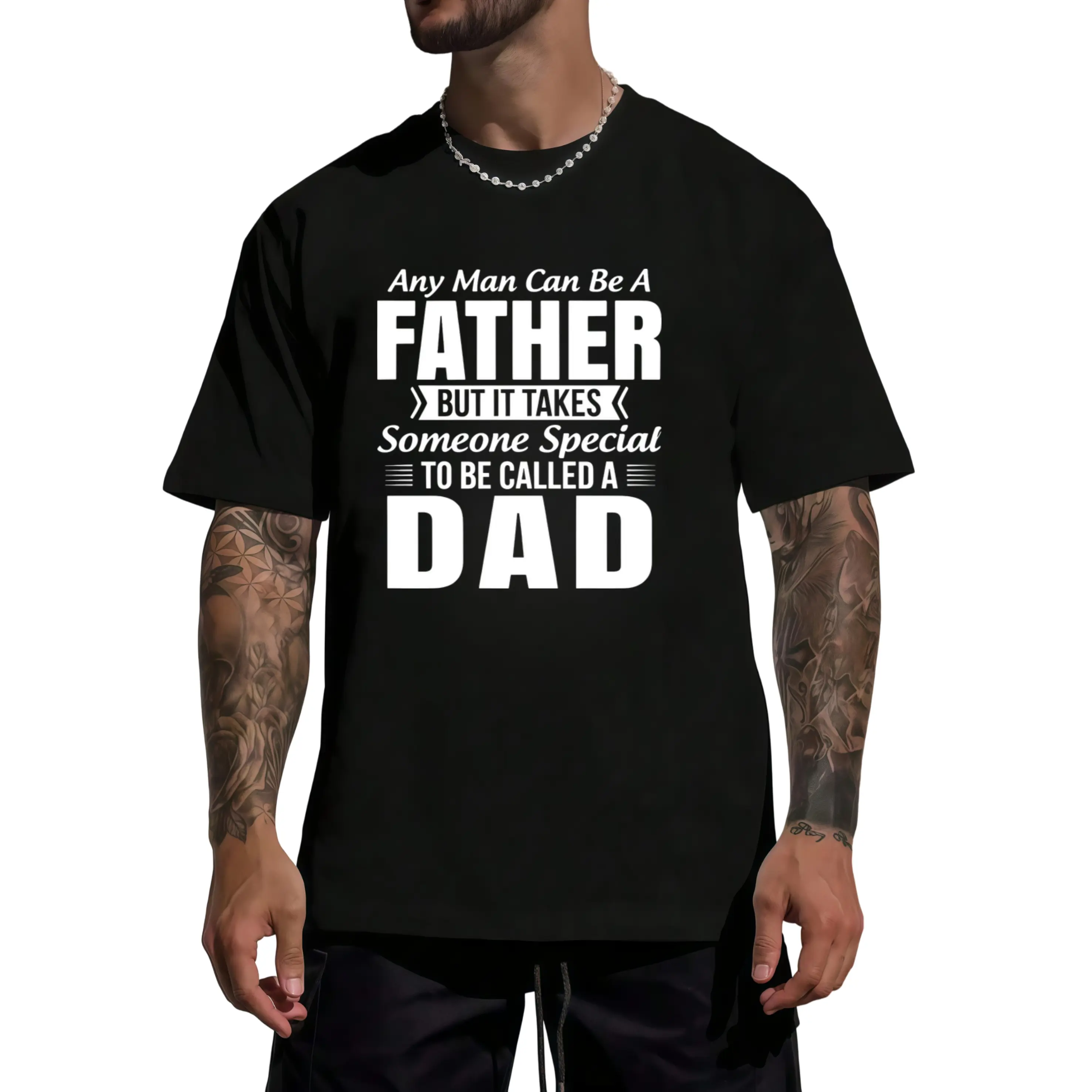 Any Man Can Be A Father But it takes someone special to be called a dad T-Shirt, Fathers Day T-Shirt white tee