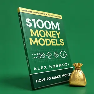 $100M Money Models Book: How to Build Scalable Cash Flow Systems & Turn One-Time Sales Into Lifetime Revenue Business Guide Book