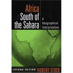 USED-Africa South of the Sahara, Second Edition: A Geographical Interpretation (Texts in Regional Geography) by Robert Stock (Paperback)