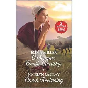 USED Book - A Summer Amish Courtship and Amish Reckoning: A 2-In-1 Collection by Miller, Emma (Mass Market Paperback) - english