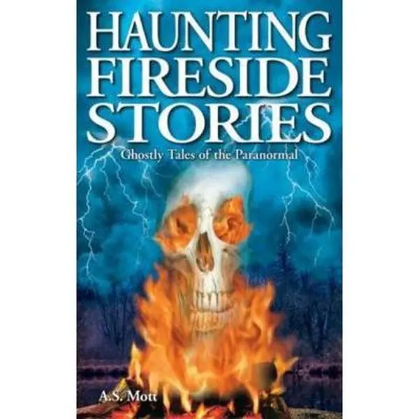 Used English Book - Haunting Fireside Stories: Ghostly Tales of the Paranormal by A.S. Mott, Softcover, 200 Pages, Ghost House Books, Very Good Condition, Ideal Stocking Stuffer for Young Ghost Enthusiasts