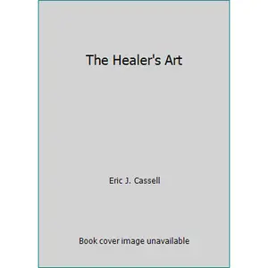 USED-The Healer's Art by Eric J. Cassell (Paperback)